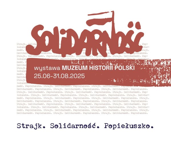 🇵🇱 „Strajk. Solidarność. Popiełuszko” 📣
Nowa wystawa czasowa Muzeum Historii Polski 🏛️
📅 25 czerwca – 31 sierpnia 2025
📍 Hol główny Muzeum Historii Polski, Cytadela Warszawska

🎟️ Wstęp wolny w godzinach otwarcia Muzeum
Latem 1980 roku cała Polska zatrzymała się w oczekiwaniu