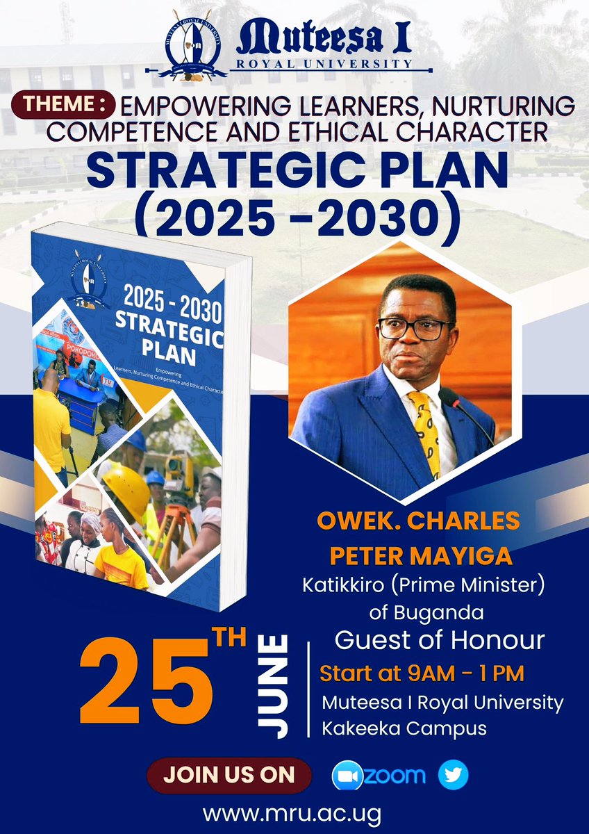 Muteesa I Royal University (@muteesairoyal) on Twitter photo We are excited to announce that the Katikkiro, Owek. <a href="/cpmayiga/">Charles Peter Mayiga</a>, will be the Guest of Honour at the launch of our 2025-2030 Strategic Plan. Join us online this Wednesday, June 25th, from 9:00 AM to 1:00 PM, You can register for this event at renu.zoom.us/webinar/regist…. We are excited to announce that the Katikkiro, Owek. <a href="/cpmayiga/">Charles Peter Mayiga</a>, will be the Guest of Honour at the launch of our 2025-2030 Strategic Plan. Join us online this Wednesday, June 25th, from 9:00 AM to 1:00 PM, You can register for this event at renu.zoom.us/webinar/regist….