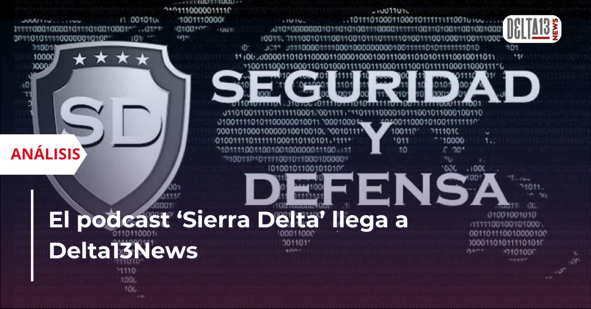 Delta13News (@delta13news) on Twitter photo ‘Sierra Delta’, el podcast semanal que impulsa la plataforma Seguridad y Defensa (<a href="/SegDef/">Seguridad y Defensa</a>) con el apoyo de la Secretaría General de Política de Defensa del Ministerio de Defensa de España, llega a Delta13News
.
🔗 delta13news.com/el-podcast-sie…
#Podcast #SierraDelta #Delta13News ‘Sierra Delta’, el podcast semanal que impulsa la plataforma Seguridad y Defensa (<a href="/SegDef/">Seguridad y Defensa</a>) con el apoyo de la Secretaría General de Política de Defensa del Ministerio de Defensa de España, llega a Delta13News
.
🔗 delta13news.com/el-podcast-sie…
#Podcast #SierraDelta #Delta13News