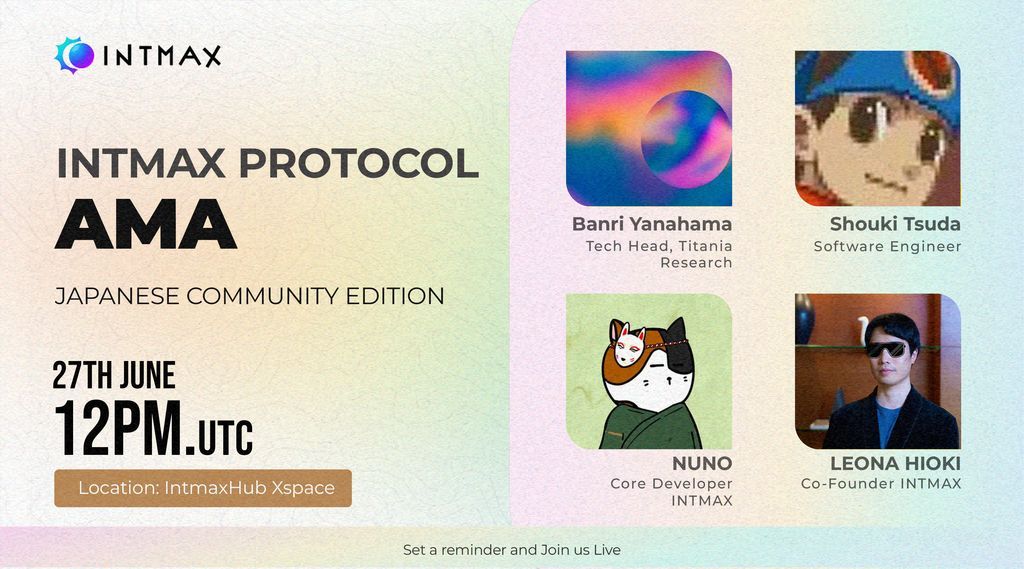 🇯🇵 INTMAX Protocol AMA – Japanese Community Edition

We're bringing the conversation home.
Join us for a special AMA session focused on the Japanese community — and conducted entirely in Japanese — exploring the future of privacy, scalability, and open collaboration.

🗓️ Date: