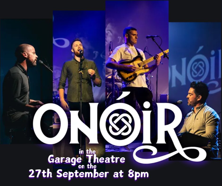 ONÓIR

in the Garage Theatre
on the 27th September at 8pm

Get your tickets
Online: garagetheatre.ticketsolve.com/ticketbooth/sh…
or
Call the Box Office: 047 39777
