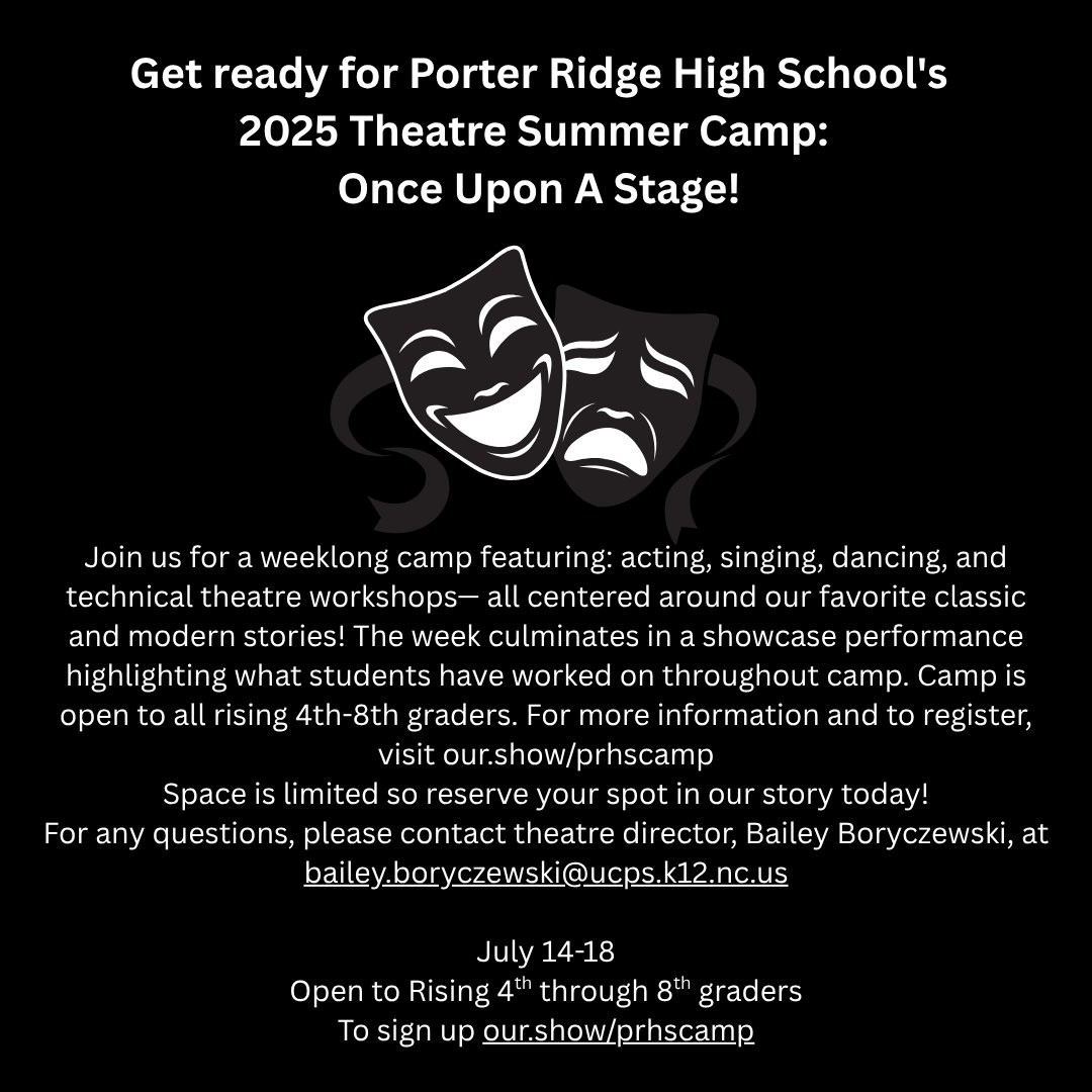 Porter Ridge High School's 2025 Theatre Summer Camp: Once Upon A Stage!
July 14-18.  Open to Rising 4th through 8th graders.  To sign up our.show/prhscamp.