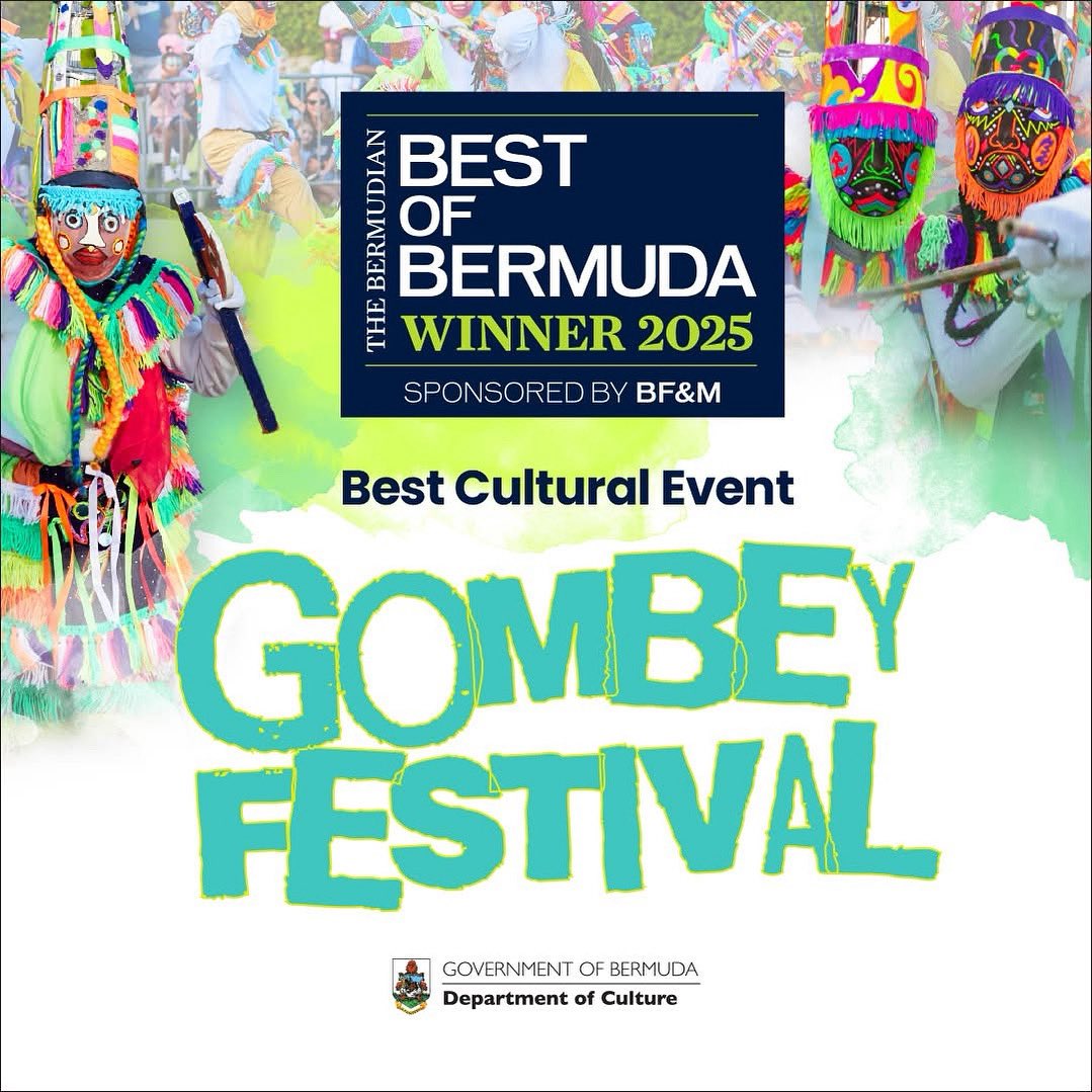 The Department of Culture is pleased to share that the Gombey Festival has been awarded Best Cultural Event in the 2025 Best of Bermuda Awards by The Bermudian Magazine. 

This recognition highlights the festival’s vibrant celebration of Bermudian heritage, featuring dynamic