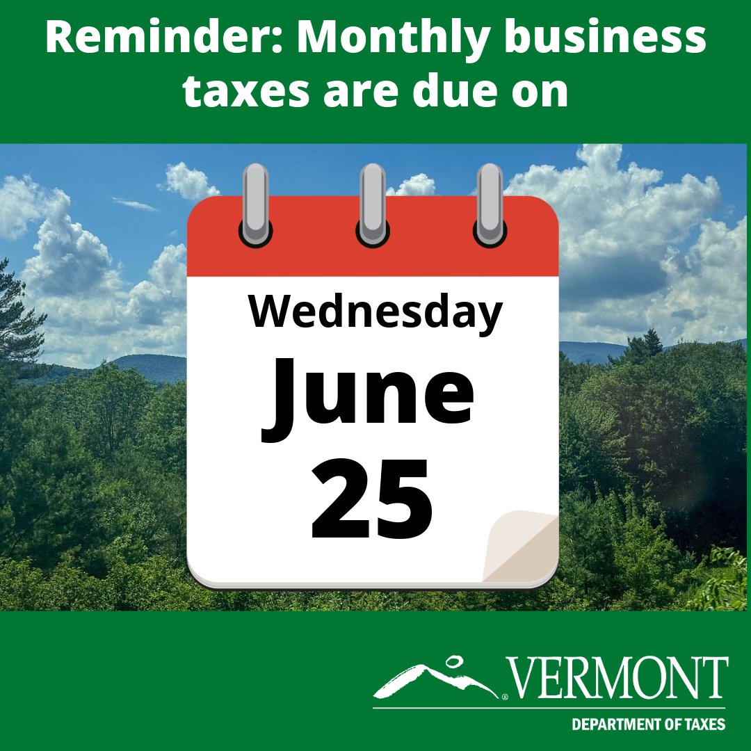 Monthly business taxes for the May reporting period are due Wednesday, June 25.