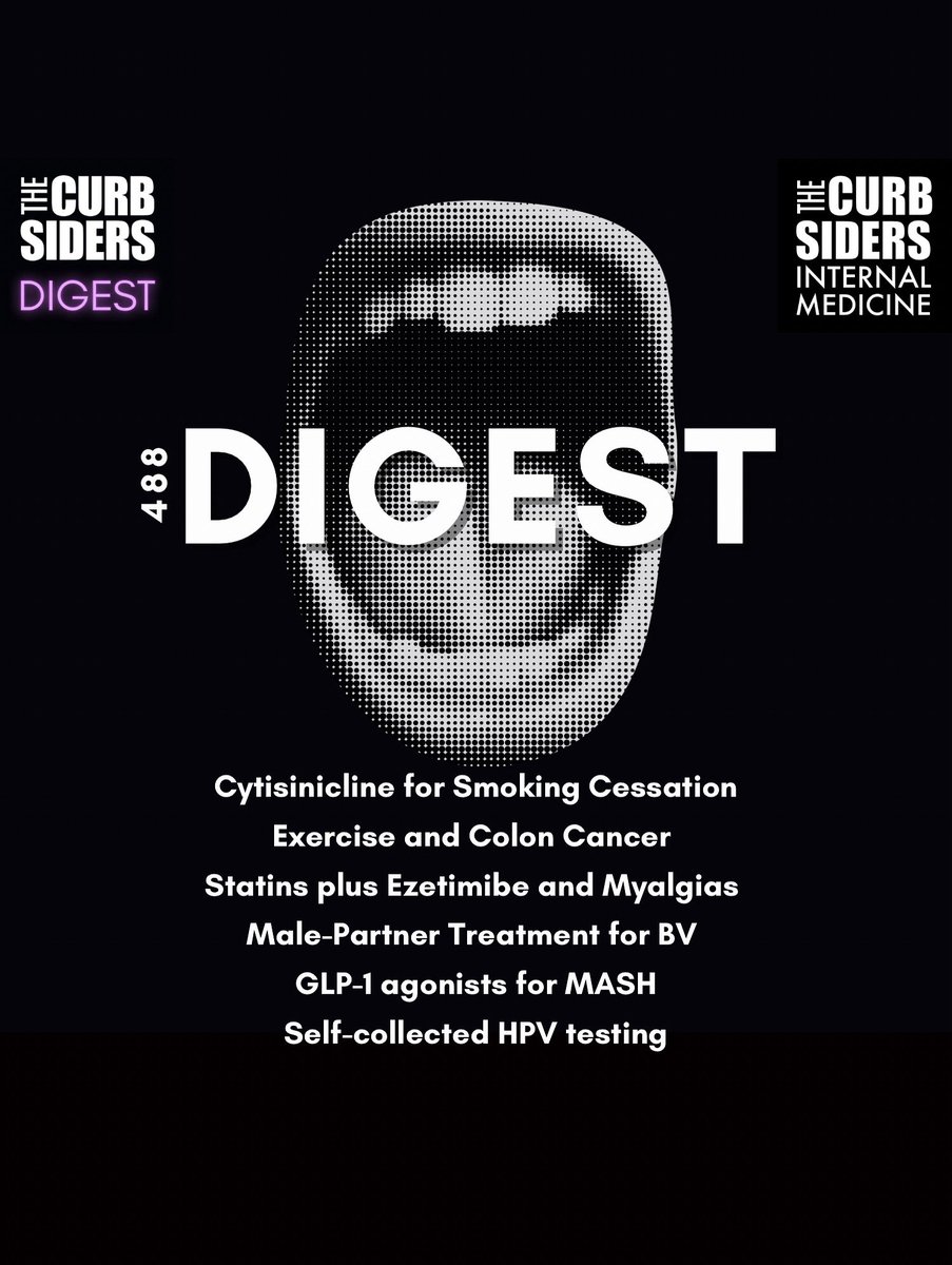 🎧 New Curbsiders DIGEST Episode is out!

🔥 This week we cover:

✅ Cytisinicline for smoking cessation
✅ Exercise &amp; colon cancer risk
✅ Statins + ezetimibe &amp; myalgias
✅ Male-partner treatment for BV
✅ GLP-1 agonists for MASH
✅ Self-collected HPV testing

#MedTwitter