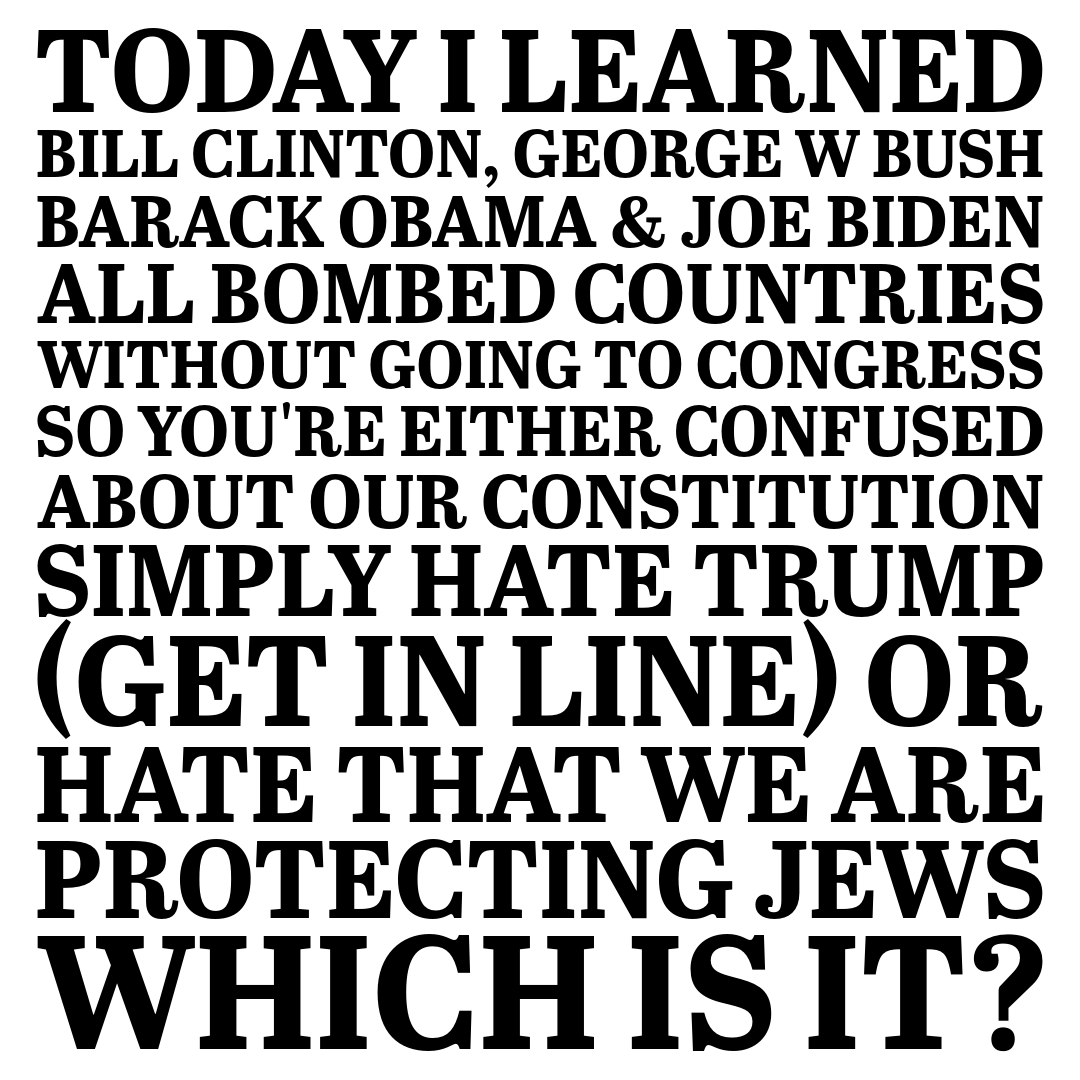 SO #todayilearned <a href="/BillClinton/">Bill Clinton</a> @georgewbush <a href="/BarackObama/">Barack Obama</a>  &amp; <a href="/JoeBiden/">Joe Biden</a> ALL BOMBED COUNTRIES w/out #congress U'r either confused about #constitution HATE <a href="/realDonaldTrump/">Donald J. Trump</a> (get in line) or HATE protecting #Jews WHICH IS IT? #america #politics #Israel #war #liberal #conservative #usa