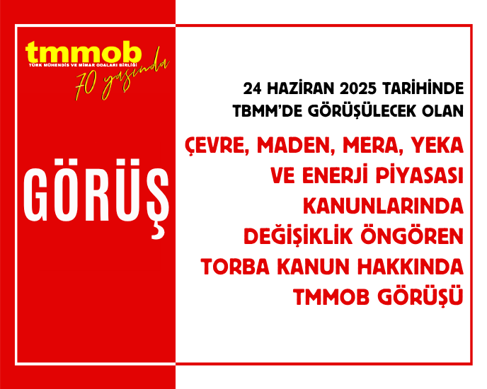 Türkiye Büyük Millet Meclisi'ne sunulan "Bazı Kanunlarda Değişiklik Yapılmasına Dair Kanun Teklifi" (Esas No: 2/7335) Hakkında TMMOB Görüşü 23 Haziran 2025 tarihinde yayımlandı.

tmmob.org.tr/icerik/cevre-m…