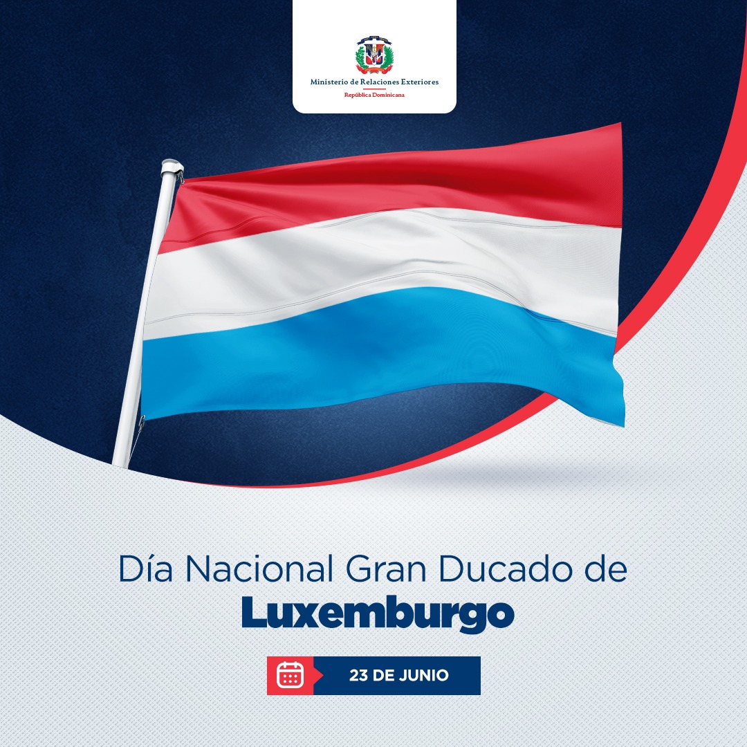 El Ministerio de Relaciones Exteriores de #RepúblicaDominicana 🇩🇴 saluda y felicita al pueblo y Gobierno del Gran Ducado de #Luxemburgo 🇱🇺 en ocasión de su Día Nacional.
