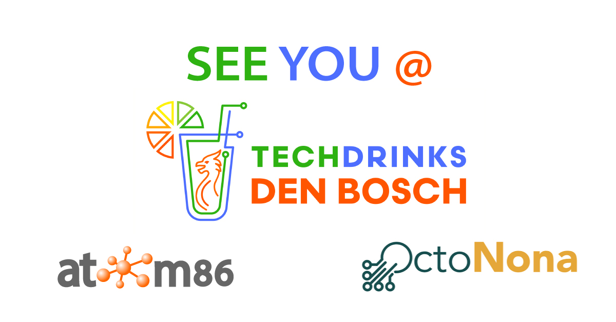 Looking forward to catching up with industry colleagues at today’s #TechDrinks in Den Bosch. Will we meet you there? #atom86 #octonona