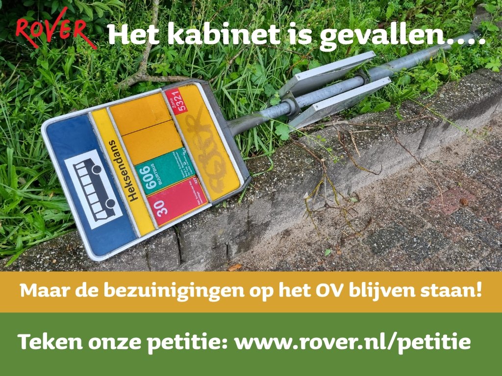 Het kabinet is dan wel gevallen, de plannen om zeer fors te bezuinigen op het openbaar vervoer staan nog steeds overeind!
Help ons in protest te komen, teken de petitie via rover.nl/petitie