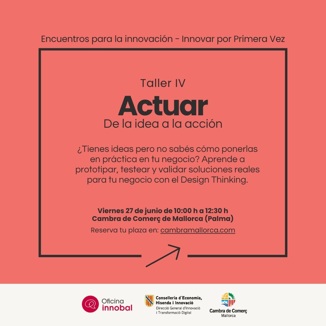 Taller Actuar: ¡Convierte ideas en soluciones reales!
Aprende a aplicar el Design Thinking en tu empresa y responde a las necesidades del mercado.

📆 Viernes 27 de junio a las 10:00 h en la Cambra de Comerç de Mallorca.
🔗 100% gratuito. Plazas limitadas: cambramallorca.com/noticias-agend…