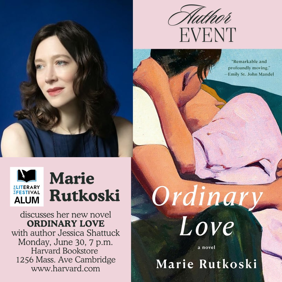 SalemLitFest (@salemlitfest) on Twitter photo Join Lit Fest alum <a href="/marierutkoski/">Marie Rutkoski</a> & Jessica Shattuck for a conversation about Marie's ORDINARY LOVE, a page-turning novel of class, ambition, and bisexuality about a woman risking everything for a second chance at her first love. Monday, June 30, 7 p.m. @harvardbookstore Join Lit Fest alum <a href="/marierutkoski/">Marie Rutkoski</a> & Jessica Shattuck for a conversation about Marie's ORDINARY LOVE, a page-turning novel of class, ambition, and bisexuality about a woman risking everything for a second chance at her first love. Monday, June 30, 7 p.m. @harvardbookstore