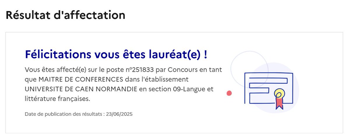 C'est à présent complètement officiel : je peux donc dire ici, non sans une certaine émotion, que je serai maître de conférences à l'université de Caen, en littérature française du XIXe siècle, à partir de la rentrée prochaine.