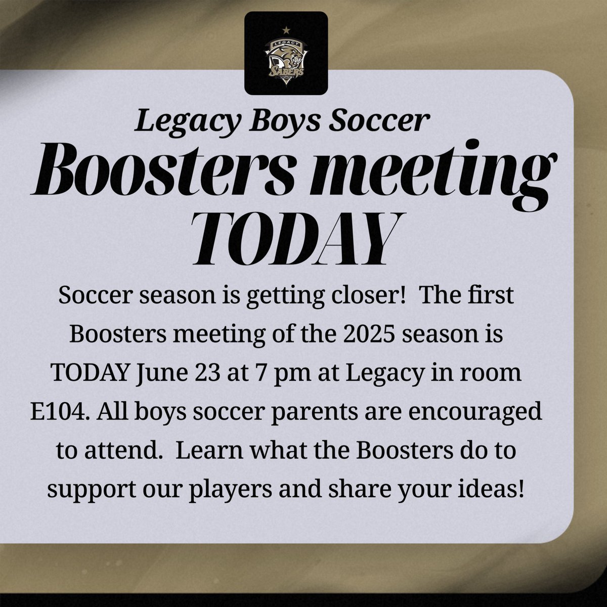 Soccer season is getting closer!  The first Boosters meeting of the 2025 season is TODAY June 23 at 7 pm at Legacy in room E104. All boys soccer parents are encouraged to attend.  Learn what the Boosters do to support our players and share your ideas!