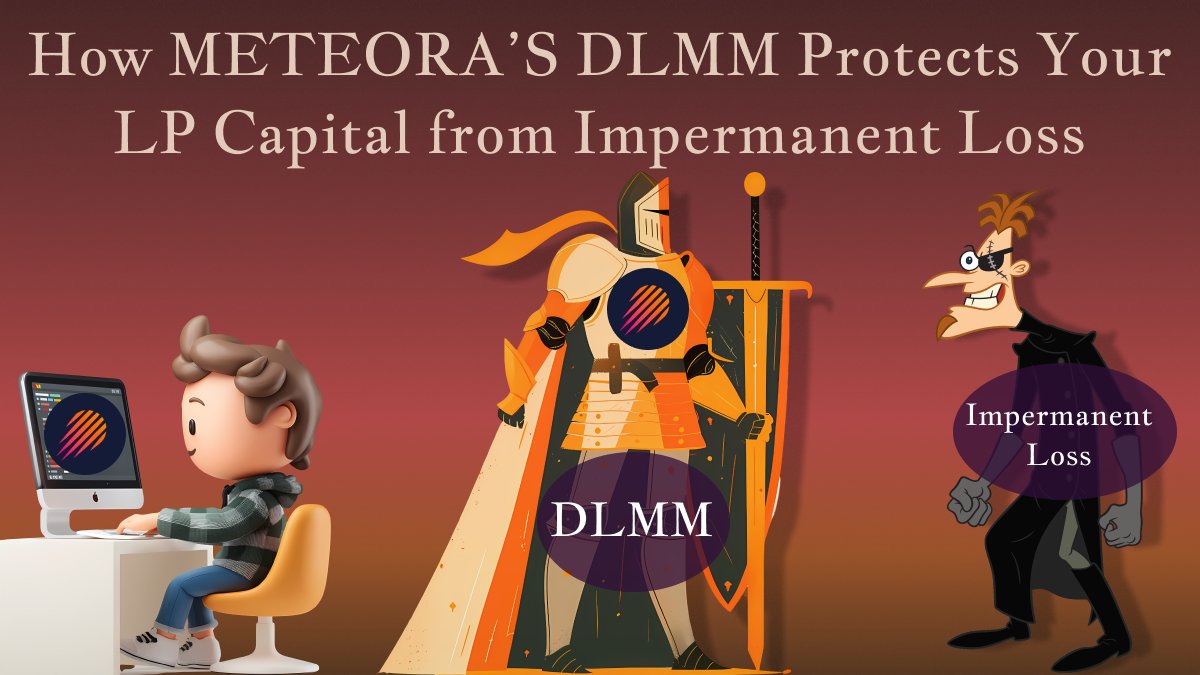 How Meteora’s DLMM Protects Your LP Capital from Impermanent Loss <a href="/MeteoraAG/">Meteora</a> <a href="/met_lparmy/">LP Army</a>