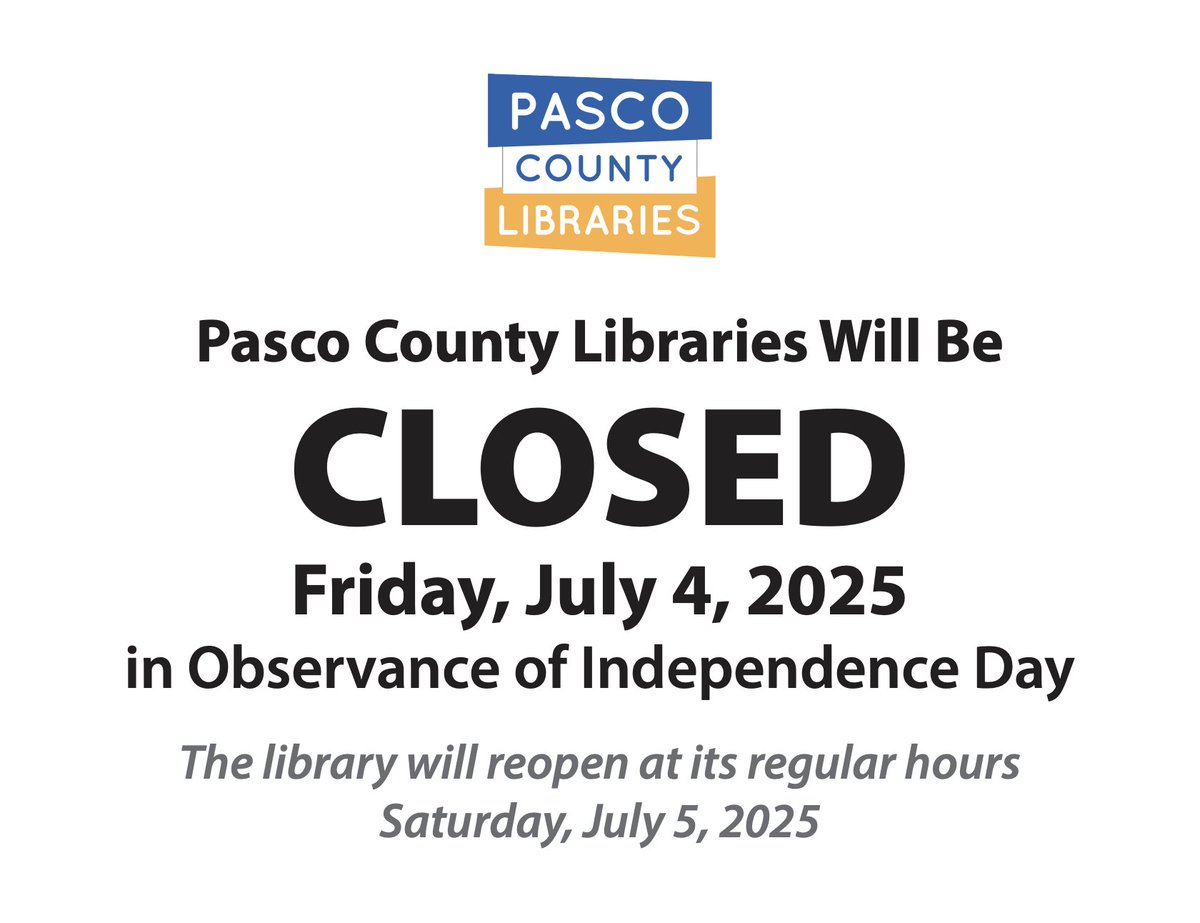 PascoLibraries's tweet image. All Pasco County Library branches will be closed Friday, July 4 in observance of Independence Day. Regular library hours will resume Saturday, July 5. Thank you!