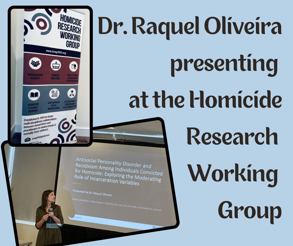 Dr. Oliveira presented on "Antisocial Personality Disorder and Recidivism Among Individuals Convicted for Homicide: Exploring the Moderating Role of Incarceration Variables" at the HRWG last week.