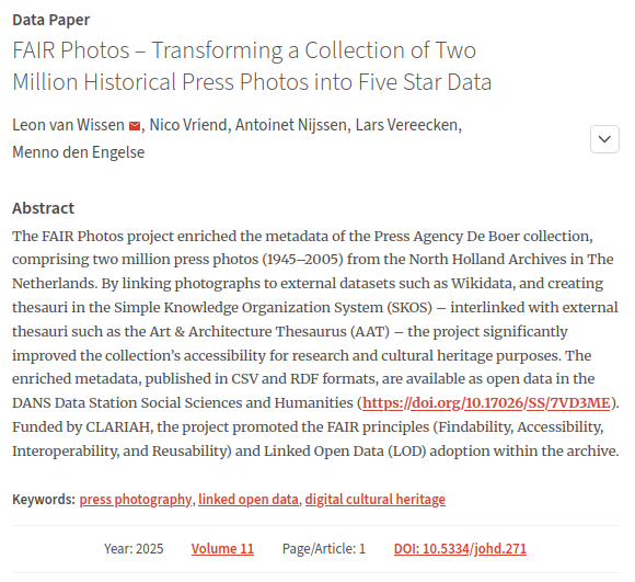 up_johd's tweet image. The 1st paper of our #GLAM collection is a #datapaper
📰"FAIR Photos – Transforming a Collection of Two Million Historical Press Photos into Five Star Data"
🖊️@leonvanwissen Nico Vriend, Antoinet Nijssen, Lars Vereecken, Menno den Engelse
👉doi.org/10.5334/johd.2…
#LinkedOpenData