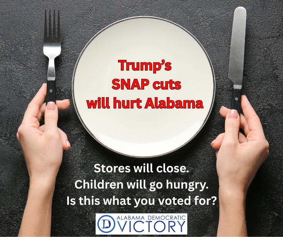 DemVictoryAL's tweet image. 400,000 households and 333,590 children in Alabama receive food assistance through SNAP. Trump&apos;s cuts will mean more grocery store closures, food deserts and more childhood hunger in Alabama. #alpolitics
