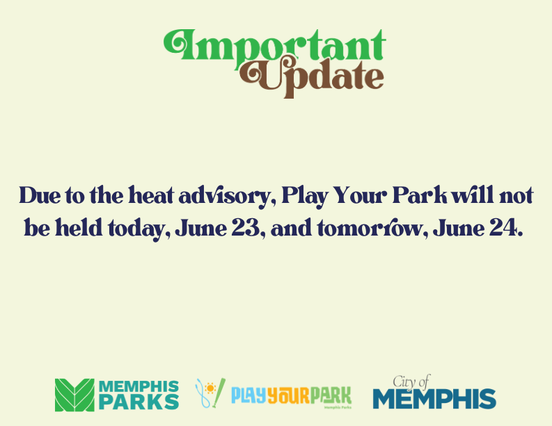 We've been having fun outside, but safety comes first. Due to the heat advisory, Play Your Park will not be held today, June 23, and tomorrow, June 24.