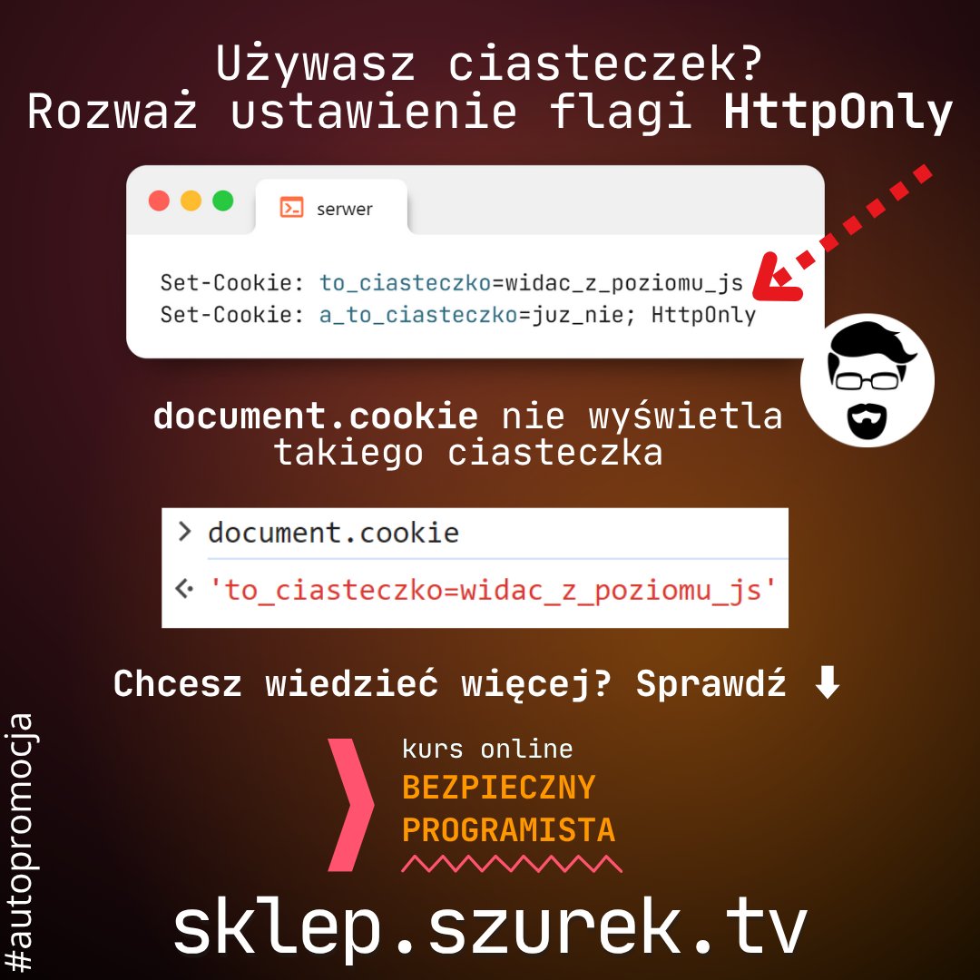 Prosta metoda na zwiększenie bezpieczeństwa aplikacji.
🚩 Flaga HttpOnly.

Sprawia, że ciasteczka 🍪 stają się niedostępne dla kodu JavaScript.
Zyskujesz dodatkową warstwę ochrony przed atakami XSS.

Chcesz poznać więcej takich technik?
Sprawdź kurs Bezpieczny Programista ⬇️