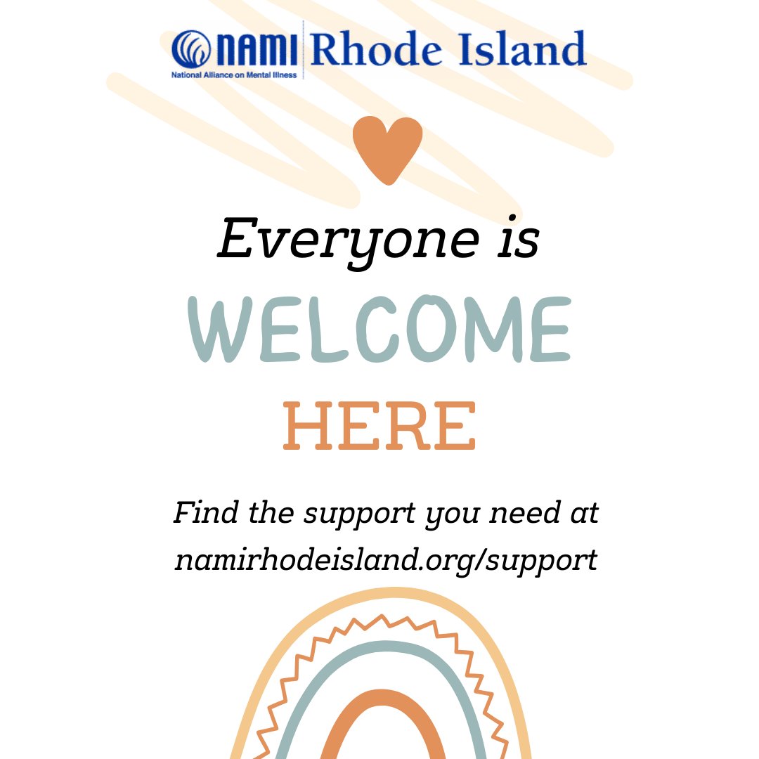 Just a reminder that everyone is welcome at
NAMI RI. We offer free education programs, virtual courses and support groups for individuals and families. Our vision is #mentalhealthforall in a safe, supportive environment. You are #notalone.
Visit namirhodeisland.org/support
