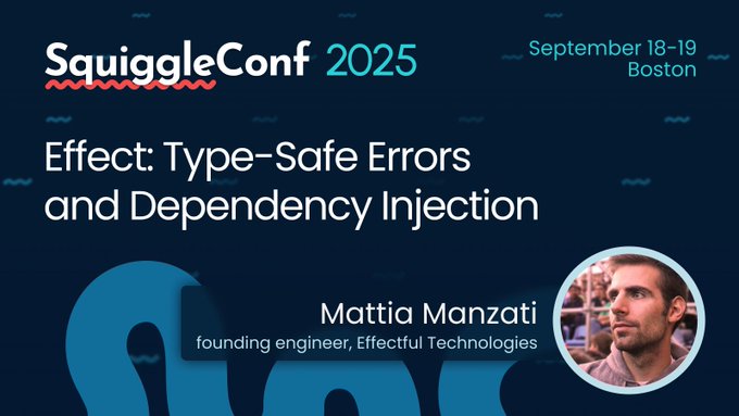 Poster for SquiggleConf 2025, September 18-19 Boston

Effect: Type-Safe Errors and Dependency Injection

Mattia Manzati, founding engineer, Effectful Technologies