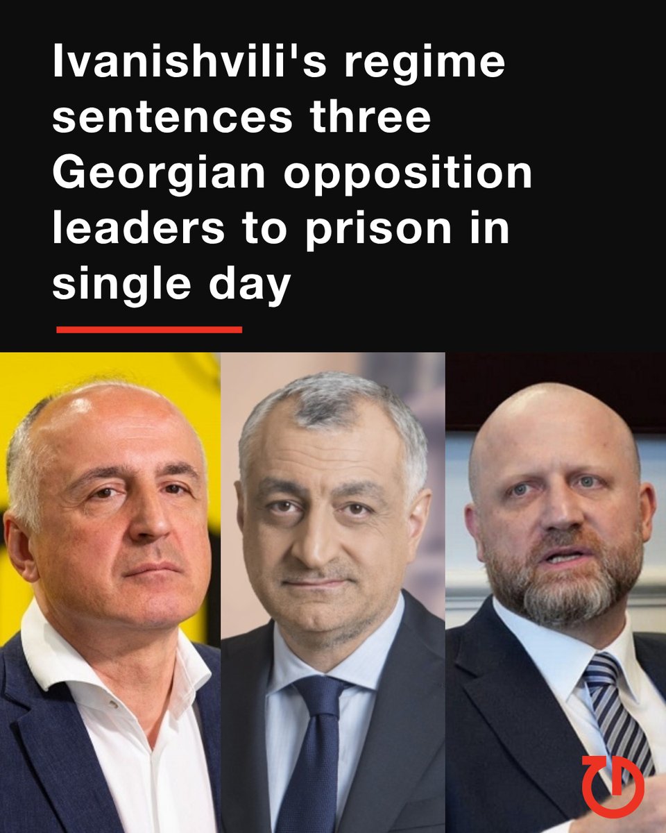 🔴 Three Georgian Opposition Leaders Sentenced to Prison in Single Day

In a sweeping crackdown on opposition figures, Ivanishvili's regime sentenced three prominent opposition politicians to prison on Monday, marking a significant escalation in the government's campaign against