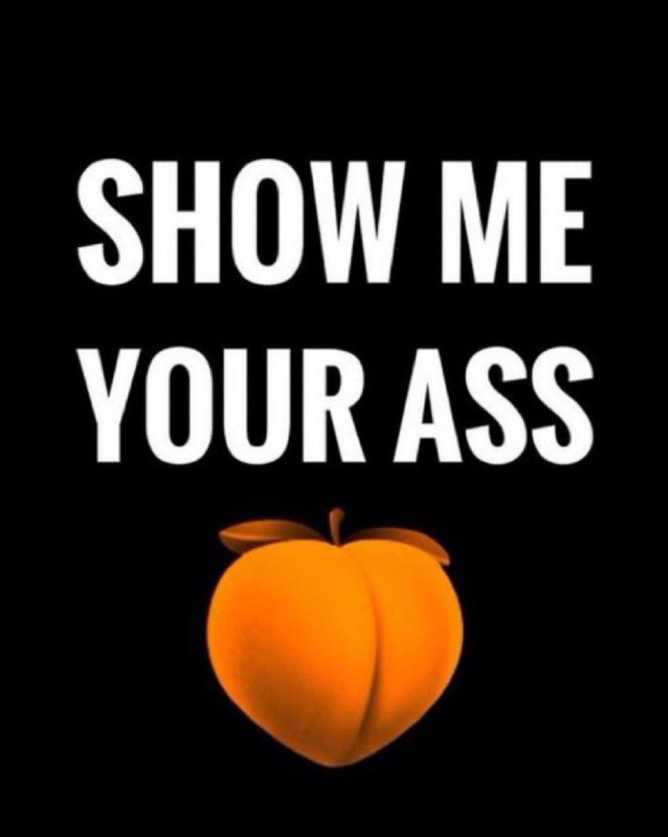 Show us your ass