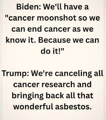 #DemsUnited #DemVoice1 
In addition to returning racism, sexism, homophobia and transphobia to his administration, Trump rolled back cancer research &amp; wants to bring back asbestos.
Nothing says "Make America Healthy Again" like mesothelioma, lung, ovarian, and laryngeal cancer.