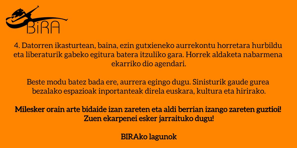 BIRAren OHARRA

Datorren ikasturteak aldaketa ekarriko digu (infoa argazkietan)

BIRA espazio bizia izan da, euskarari eta kulturari eskainia. Datorren kurtsoan BIRA txikiagoa izango da ezinbestean. Ea asmatzen dugun proiektua egoki bideratzen!

Milesker bidaide zareten guztioi!