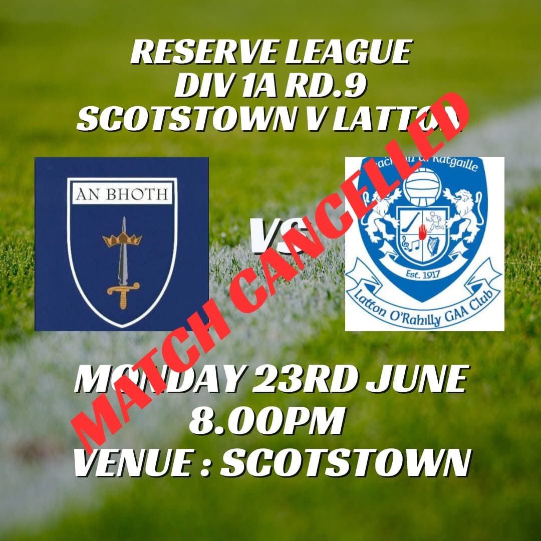 Latton O'Rahilly GAA (@lattongaa) on Twitter photo ✴️✴️✴️MATCH CANCELLED✴️✴️✴️
Please Note that this evening's Reserve B Away fixture to Scotstown has been cancelled. ✴️✴️✴️MATCH CANCELLED✴️✴️✴️
Please Note that this evening's Reserve B Away fixture to Scotstown has been cancelled.