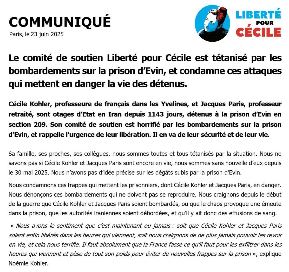 Cécile Kohler et Jacques Paris sont otages en Iran depuis plus de trois ans. Ils sont détenus à la prison d’Evin. Cette prison a été bombardée aujourd’hui par l’aviation israélienne. Voilà ce que valent les vies des otages pour le gouvernement Netanyahu.
Nous sommes tous