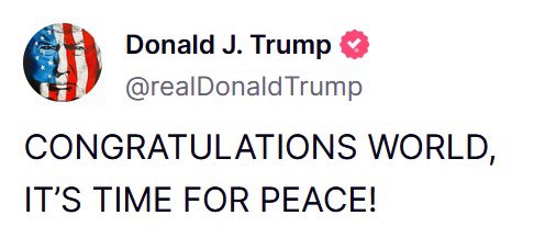 Trump: “Congratulations world, it's time for peace.”