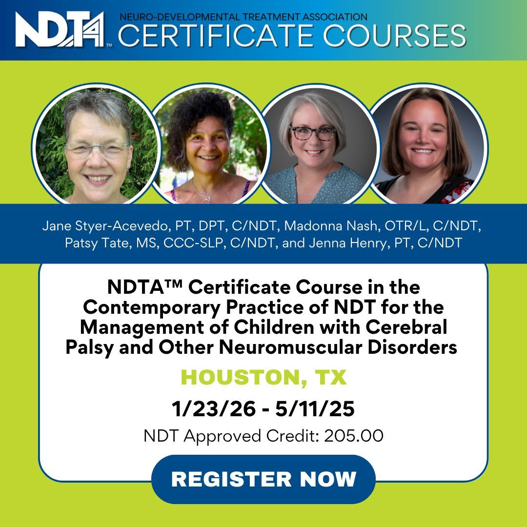 Registration is now open for the NDTA™ Certificate Course in the Contemporary Practice of NDT for the Management of Children with Cerebral Palsy and Other Neuromuscular Disorders, in Houston, TX.

Login to ndta.org/login and open an Application for Certification.