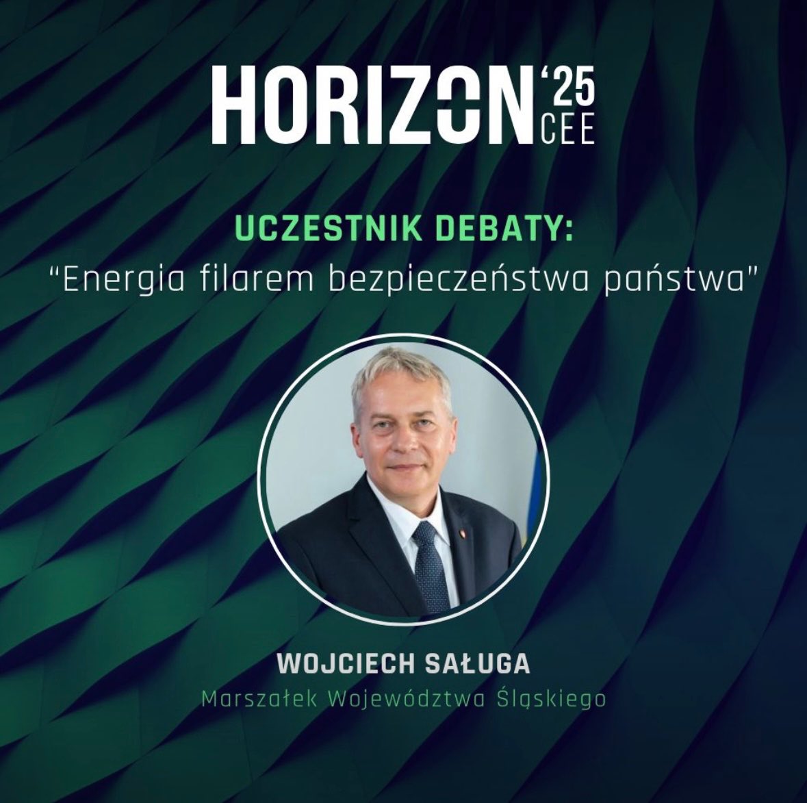 Marszałek Województwa Śląskiego <a href="/WojciechSaluga/">Wojciech Saługa</a> będzie prelegentem wydarzenia <a href="/Horizon_CEE/">Horizon</a> Jutro w Warszawie weźmie udział w debacie pt. "Energia filarem bezpieczeństwa państwa"