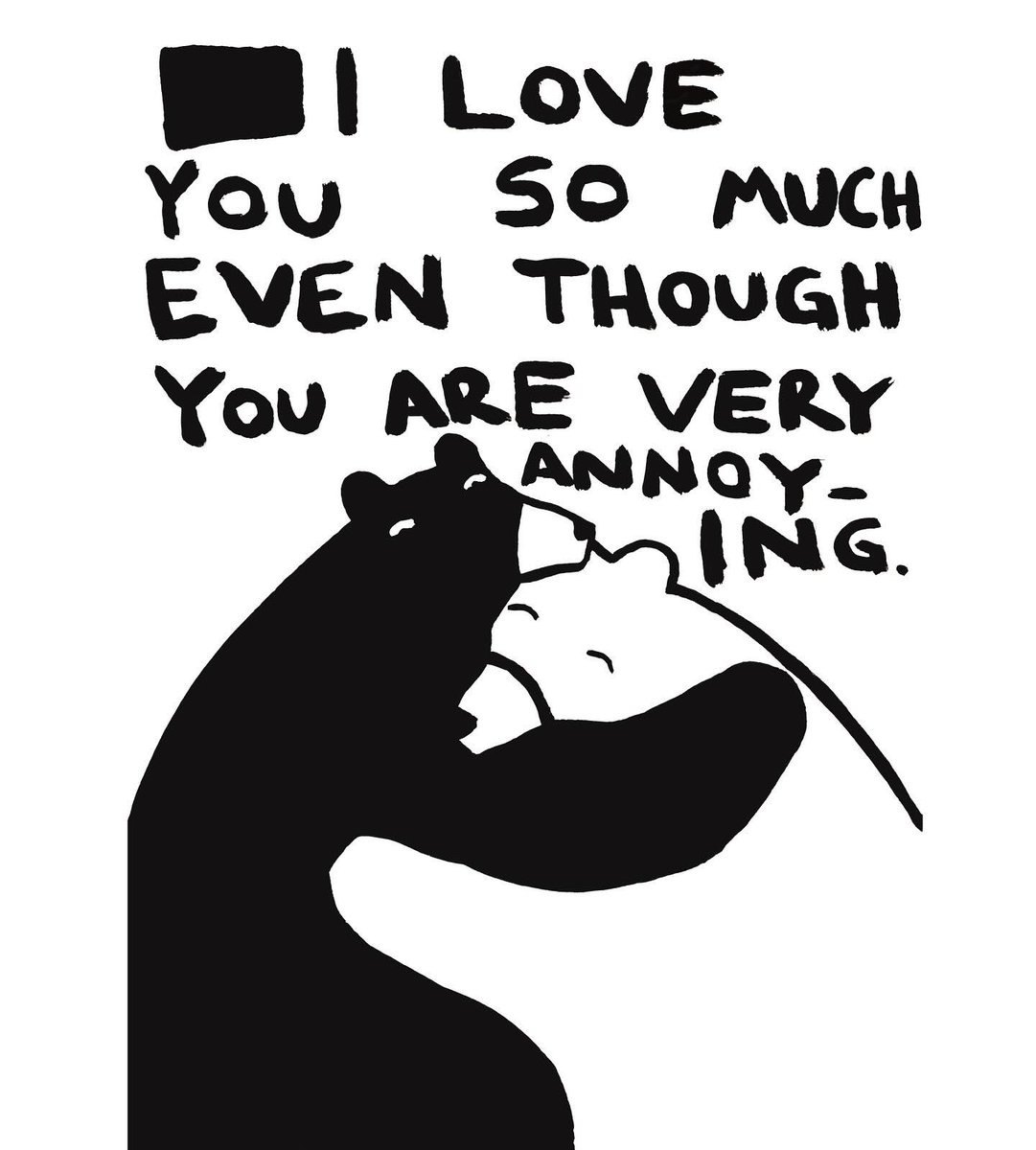 Badly Drawn Bears (@badlydrawnbears) on Twitter photo I love you so much even though you are very annoying. Prints available now! Xox I love you so much even though you are very annoying. Prints available now! Xox