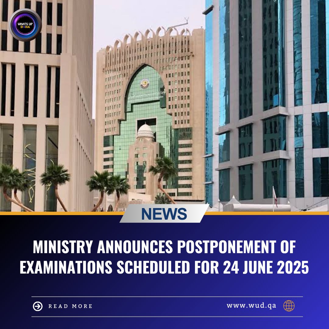 The Ministry of Education and Higher Education announced on Monday that all exams scheduled for tomorrow, Tuesday, June 24, 2025, for all grades, including secondary certificate students, will be postponed.

#whatsupdoha #wud #updates #qatar