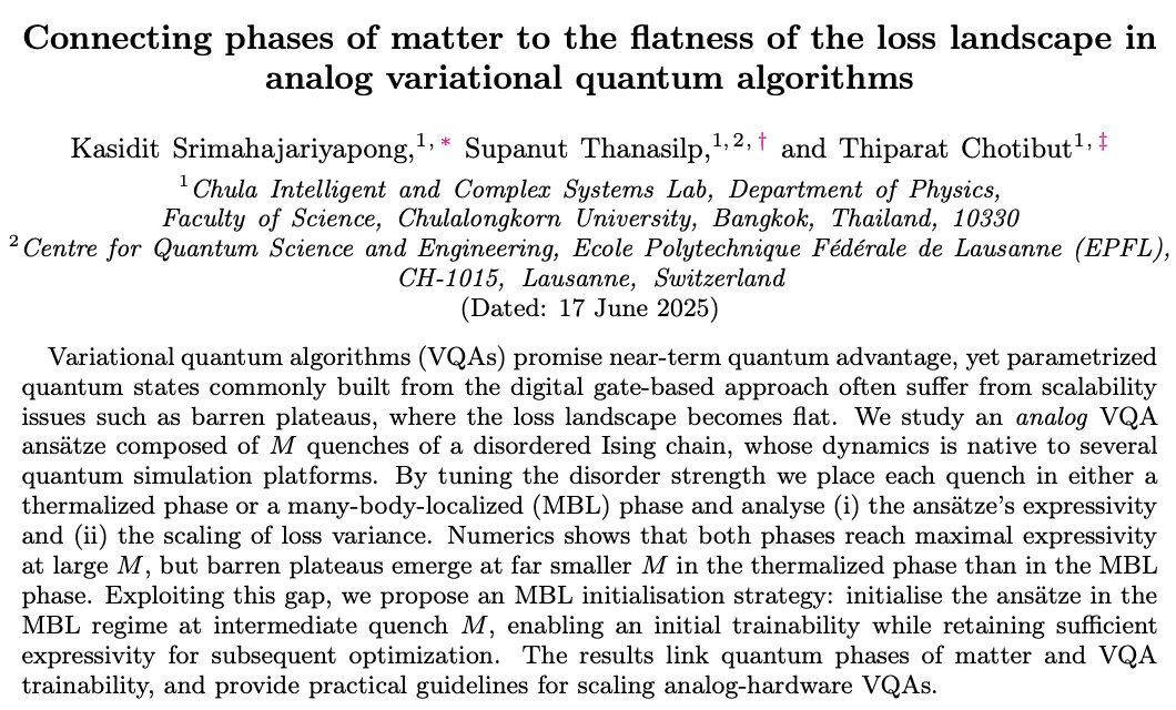 ksdb_phys's tweet image. 🆕Our work makes a fundamental connection between the phases of matter to expressivity and scalability of analog Variational Quantum Algorithms (VQAs), as well as proposes a scalable practical initialization strategy based on MBL phase.

🧵[1/10] (Link: scirate.com/arxiv/2506.138…)