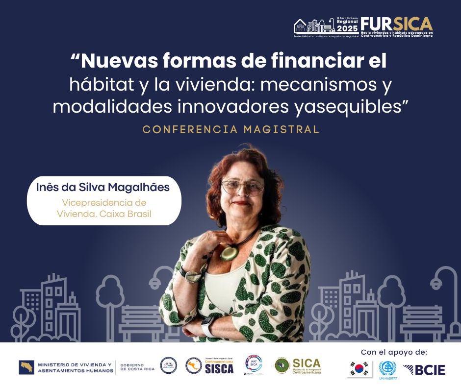 La Sra. Inês da Silva Magalhães socióloga brasileña con más de 25 años de experiencia en la gestión y formulación de políticas públicas, especialmente en las áreas de vivienda y desarrollo urbano. Será una de muestras conferencistas en #IIFURSICA2025 #RegionSICA