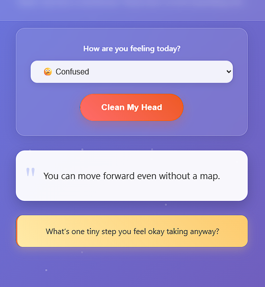 memee045's tweet photo. “I built this strange little site that gives you jarring thoughts to break negative moods — no sign up, no AI, just vibes.”
Clean Your Head - Mental Wellness Made Simple
https://t.co/gBafdLNz3t
#overthinking #mentalhealth #emotions #anxiety #dailytool https://t.co/enTDuk93gT