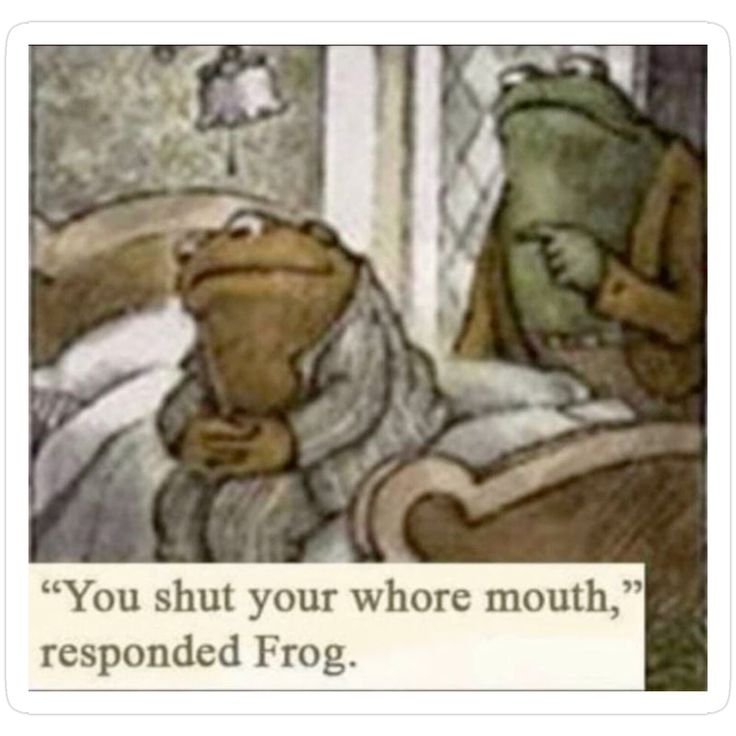 About time Frog stood up to Toad...