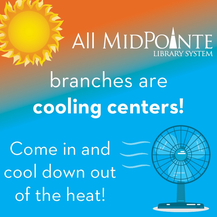 All MidPointe Library System locations will partner with the Butler County Emergency Management Agency to serve as cooling centers during regular open hours for the next few days. Enjoy books and games, charge devices and relax in the air conditioning!