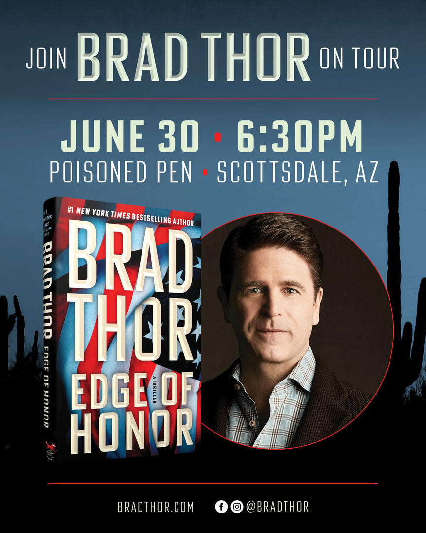 Brad Thor (@bradthor) on Twitter photo One week from tonight, the EDGE OF HONOR tour kicks off at The Poisoned Pen Bookstore!
Order your signed + personalized copy here: store.poisonedpen.com/item/rPCoGQ_-y…
To attend in person: store.poisonedpen.com/item/SyGXNAEMK…
facebook.com/thepoisonedpen… watch the event online:
or
youtube.com/channel/UCTbRu… One week from tonight, the EDGE OF HONOR tour kicks off at The Poisoned Pen Bookstore!
Order your signed + personalized copy here: store.poisonedpen.com/item/rPCoGQ_-y…
To attend in person: store.poisonedpen.com/item/SyGXNAEMK…
facebook.com/thepoisonedpen… watch the event online:
or
youtube.com/channel/UCTbRu…