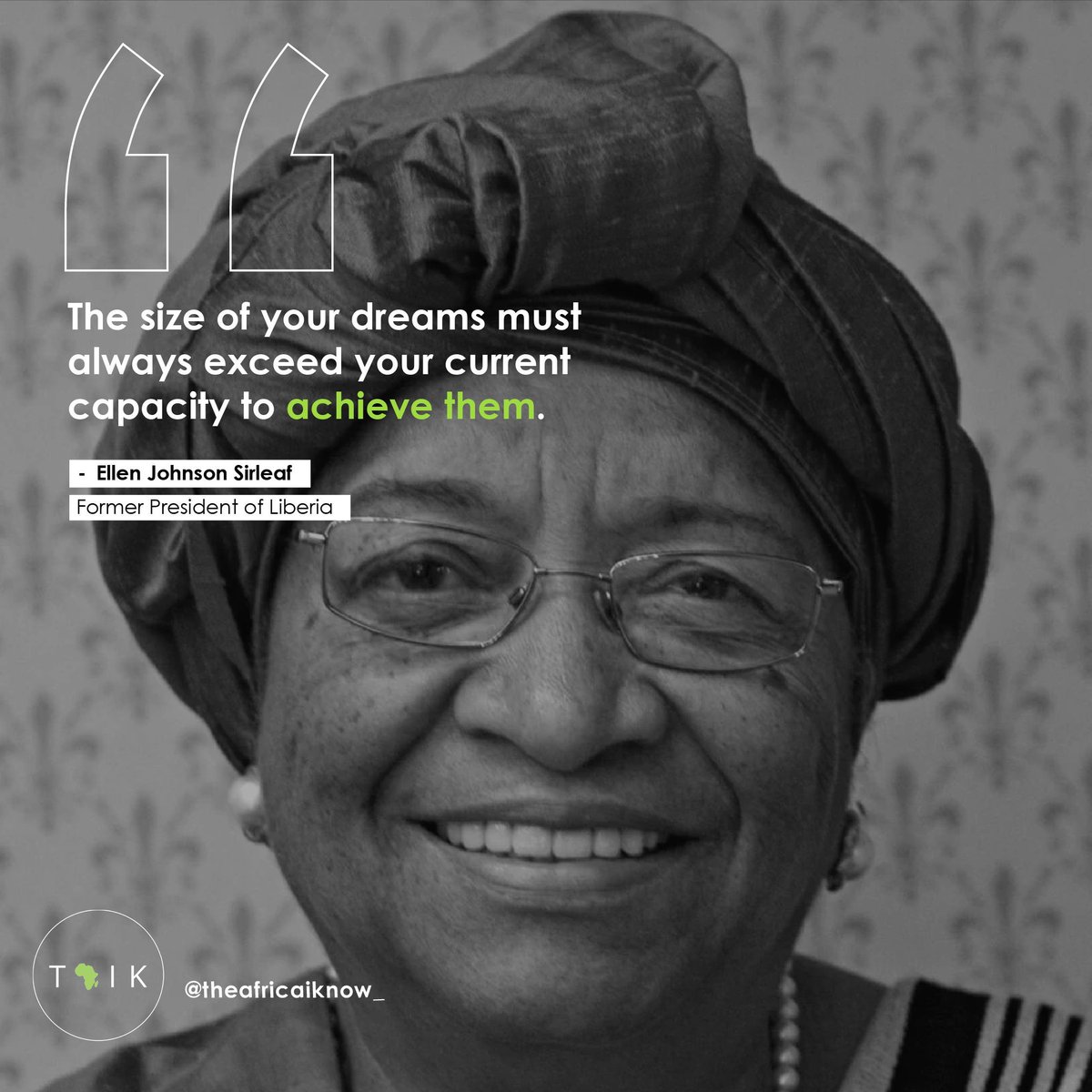 The size of your dreams must always exceed your current capacity to achieve them. - Ellen Johnson Sirleaf, Former President of Liberia