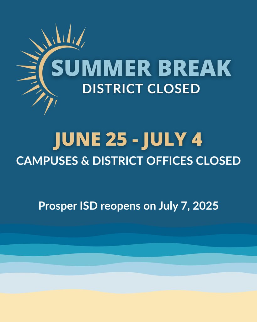 ☀️ Summer Break Reminder! 🗓️
 All Prosper ISD campuses and district offices will be CLOSED from June 25 – July 4. 🏖️We hope everyone is having  a safe and relaxing break! 🌴😎🍉

#prosperproud