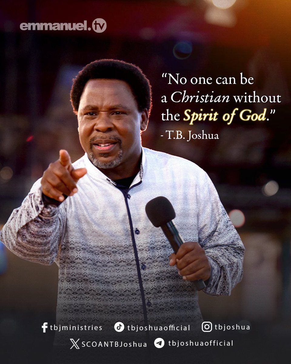 SCOANTBJoshua's tweet photo. “No one can be a Christian without the Spirit of God.” - Prophet T.B. Joshua

#Christian #God #HolySpirit #TBJoshua #TBJoshuaLegacy #TBJoshuaQuotes #EmmanuelTV #SCOAN https://t.co/XGC6BeLmJk