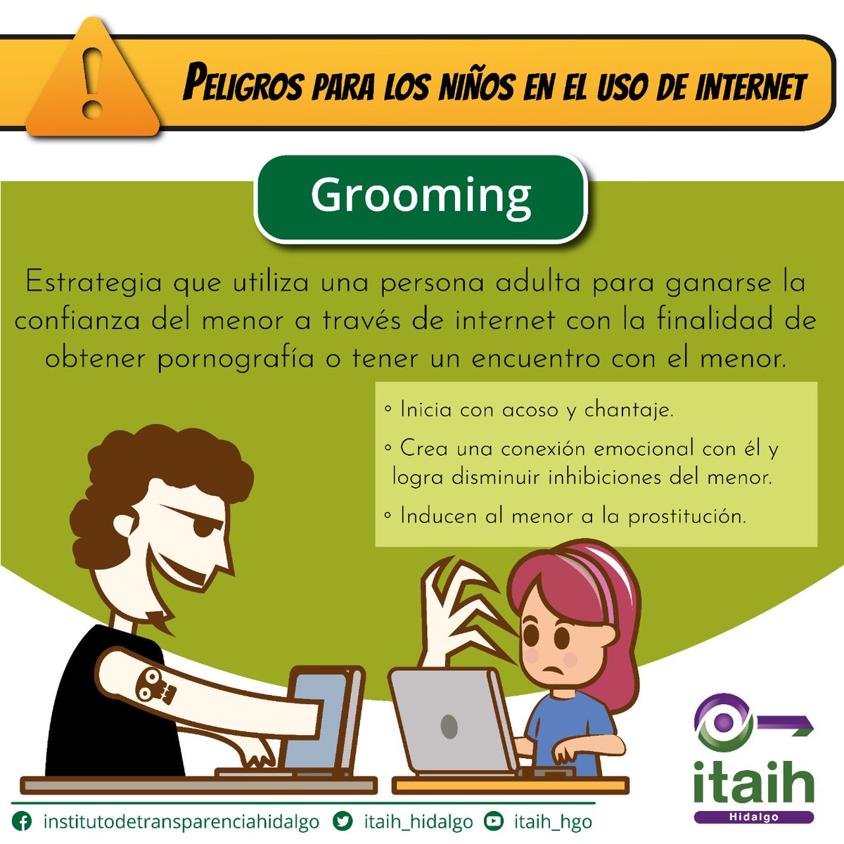 El #grooming y el online grooming (acoso y abuso sexual online) son formas delictivas de acoso que implican a un adulto que se pone en contacto con un niño, niña o adolescente con el fin de ganarse poco a poco su confianza para luego involucrarle en una actividad sexual.