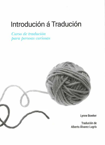INTRODUCIÓN Á TRADUCIÓN
por LYNNE BOWKER
Este libro ofrece unha introdución sinxela ao eido da tradución para estudantes de calquera especialidade e en xeral para calquera persoa que queira coñecer mellor esta disciplina... <a href="/alugris/">🛰🎗 O Alberto A. Lugrís</a> 
libreriaabrente.es/products/intro…