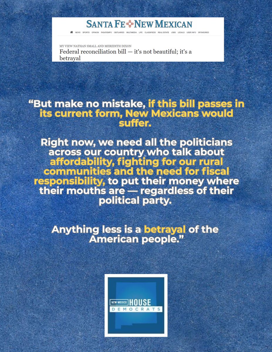 NM House Democrats (@nmhousedems) on Twitter photo Representatives <a href="/NathanLCNM/">Nathan P Small</a> and <a href="/meredithforNM/">Meredith Dixon for NM House District 20</a> wrote about how H.R. 1, the Congressional spending bill, would make life harder and more expensive for New Mexico’s working families.
Check it out: santafenewmexican.com/opinion/my_vie… Representatives <a href="/NathanLCNM/">Nathan P Small</a> and <a href="/meredithforNM/">Meredith Dixon for NM House District 20</a> wrote about how H.R. 1, the Congressional spending bill, would make life harder and more expensive for New Mexico’s working families.
Check it out: santafenewmexican.com/opinion/my_vie…